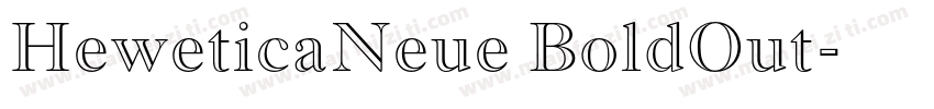 HeweticaNeue BoldOut字体转换